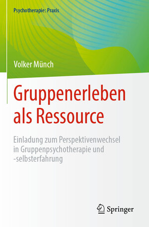Buchcover Gruppenerleben als Ressource | Volker Münch | EAN 9783662682456 | ISBN 3-662-68245-1 | ISBN 978-3-662-68245-6