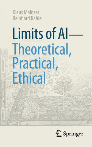 Buchcover Limits of AI - theoretical, practical, ethical | Klaus Mainzer | EAN 9783662682890 | ISBN 3-662-68289-3 | ISBN 978-3-662-68289-0