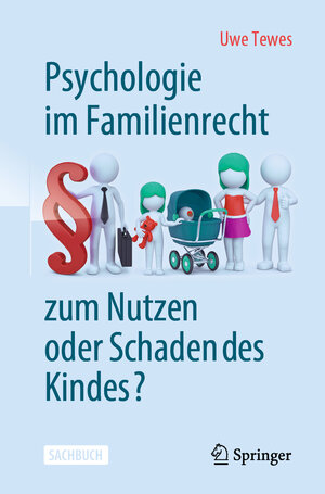 Buchcover Psychologie im Familienrecht - zum Nutzen oder Schaden des Kindes? | Uwe Tewes | EAN 9783662684658 | ISBN 3-662-68465-9 | ISBN 978-3-662-68465-8