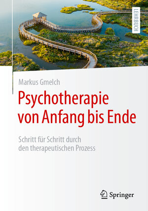 Buchcover Psychotherapie von Anfang bis Ende | Markus Gmelch | EAN 9783662684894 | ISBN 3-662-68489-6 | ISBN 978-3-662-68489-4