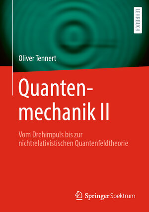 Buchcover Quantenmechanik II | Oliver Tennert | EAN 9783662685877 | ISBN 3-662-68587-6 | ISBN 978-3-662-68587-7