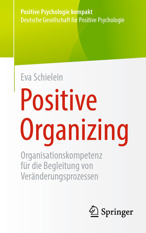 Buchcover Positive Organizing | Eva Schielein | EAN 9783662686218 | ISBN 3-662-68621-X | ISBN 978-3-662-68621-8