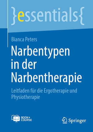 Buchcover Narbentypen in der Narbentherapie | Bianca Peters | EAN 9783662686744 | ISBN 3-662-68674-0 | ISBN 978-3-662-68674-4