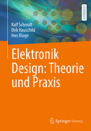 Buchcover Elektronik Design: Theorie und Praxis | Ralf Schmidt | EAN 9783662686768 | ISBN 3-662-68676-7 | ISBN 978-3-662-68676-8