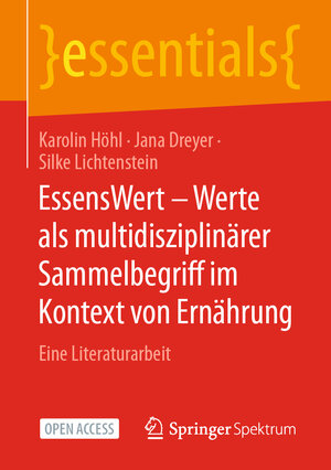Buchcover EssensWert - Werte als multidisziplinärer Sammelbegriff im Kontext von Ernährung | Karolin Höhl | EAN 9783662687123 | ISBN 3-662-68712-7 | ISBN 978-3-662-68712-3