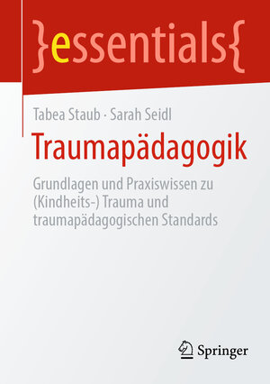 Buchcover Traumapädagogik | Tabea Staub | EAN 9783662687239 | ISBN 3-662-68723-2 | ISBN 978-3-662-68723-9