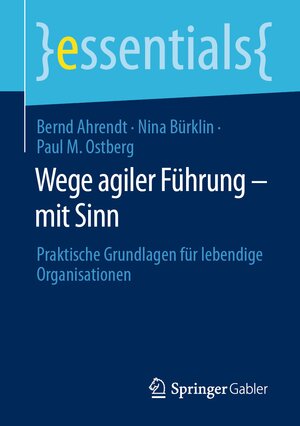 Buchcover Wege agiler Führung – mit Sinn | Bernd Ahrendt | EAN 9783662687284 | ISBN 3-662-68728-3 | ISBN 978-3-662-68728-4