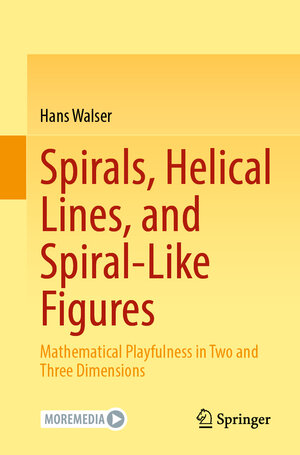 Buchcover Spirals, Helical Lines, and Spiral-Like Figures | Hans Walser | EAN 9783662689301 | ISBN 3-662-68930-8 | ISBN 978-3-662-68930-1
