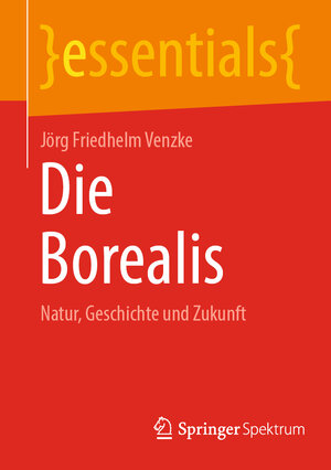 Buchcover Die Borealis | Jörg Friedhelm Venzke | EAN 9783662689875 | ISBN 3-662-68987-1 | ISBN 978-3-662-68987-5