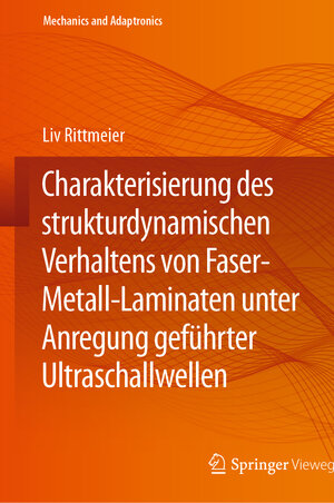 Buchcover Charakterisierung des strukturdynamischen Verhaltens von Faser-Metall-Laminaten unter Anregung geführter Ultraschallwellen | Liv Rittmeier | EAN 9783662690505 | ISBN 3-662-69050-0 | ISBN 978-3-662-69050-5