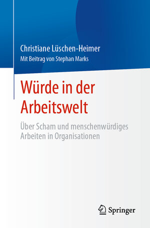Buchcover Würde in der Arbeitswelt | Christiane Lüschen-Heimer | EAN 9783662690833 | ISBN 3-662-69083-7 | ISBN 978-3-662-69083-3