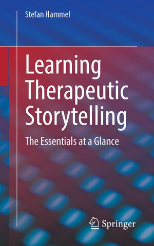Buchcover Learning Therapeutic Storytelling | Stefan Hammel | EAN 9783662691090 | ISBN 3-662-69109-4 | ISBN 978-3-662-69109-0