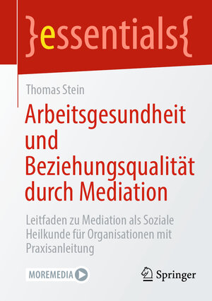 Buchcover Arbeitsgesundheit und Beziehungsqualität durch Mediation | Thomas Stein | EAN 9783662692080 | ISBN 3-662-69208-2 | ISBN 978-3-662-69208-0