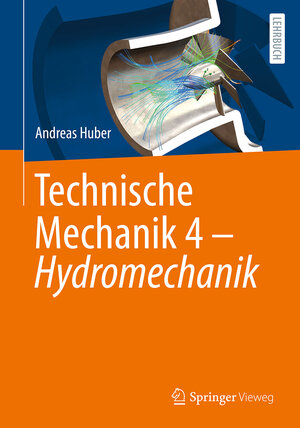 Buchcover Technische Mechanik 4 – Hydromechanik | Andreas Huber | EAN 9783662692301 | ISBN 3-662-69230-9 | ISBN 978-3-662-69230-1