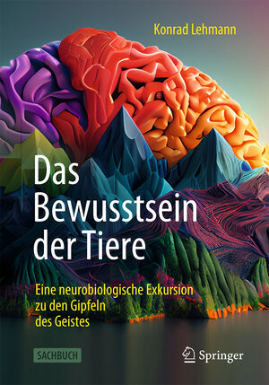 Buchcover Das Bewusstsein der Tiere | Konrad Lehmann | EAN 9783662692745 | ISBN 3-662-69274-0 | ISBN 978-3-662-69274-5