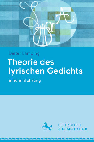 Buchcover Theorie des lyrischen Gedichts | Dieter Lamping | EAN 9783662694701 | ISBN 3-662-69470-0 | ISBN 978-3-662-69470-1