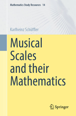 Buchcover Musical Scales and their Mathematics | Karlheinz Schüffler | EAN 9783662695418 | ISBN 3-662-69541-3 | ISBN 978-3-662-69541-8