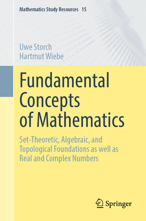 Buchcover Fundamental Concepts of Mathematics | Uwe Storch | EAN 9783662696972 | ISBN 3-662-69697-5 | ISBN 978-3-662-69697-2