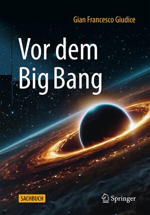 Buchcover Vor dem Big Bang | Gian Francesco Giudice | EAN 9783662698464 | ISBN 3-662-69846-3 | ISBN 978-3-662-69846-4