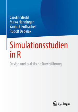 Buchcover Simulationsstudien in R | Carolin Strobl | EAN 9783662705612 | ISBN 3-662-70561-3 | ISBN 978-3-662-70561-2