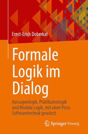 Buchcover Formale Logik im Dialog | Ernst-Erich Doberkat | EAN 9783662727003 | ISBN 3-662-72700-5 | ISBN 978-3-662-72700-3