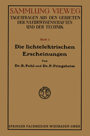 Buchcover Die Lichtelektrischen Erscheinungen | Robert Wichard Pohl | EAN 9783663002727 | ISBN 3-663-00272-1 | ISBN 978-3-663-00272-7