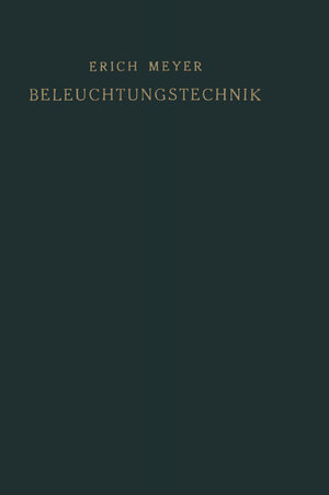 Buchcover Beleuchtungstechnik | Erich Meyer | EAN 9783663004370 | ISBN 3-663-00437-6 | ISBN 978-3-663-00437-0