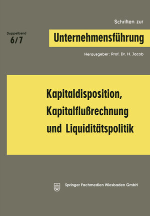 Buchcover Kapitaldisposition, Kapitalflußrechnung und Liquiditätspolitik  | EAN 9783663007005 | ISBN 3-663-00700-6 | ISBN 978-3-663-00700-5