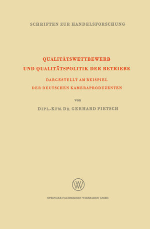 Buchcover Qualitätswettbewerb und Qualitätspolitik der Betriebe | Gerhard Pietsch | EAN 9783663009566 | ISBN 3-663-00956-4 | ISBN 978-3-663-00956-6