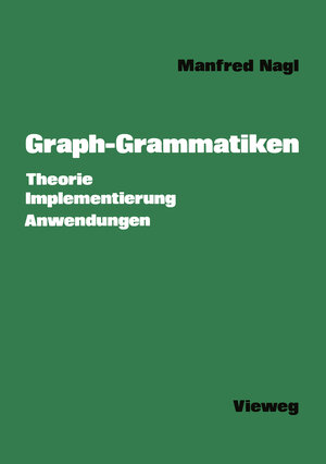 Buchcover Graph-Grammatiken  | EAN 9783663014430 | ISBN 3-663-01443-6 | ISBN 978-3-663-01443-0