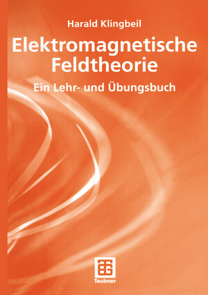 Buchcover Elektromagnetische Feldtheorie | Harald Klingbeil | EAN 9783663014782 | ISBN 3-663-01478-9 | ISBN 978-3-663-01478-2