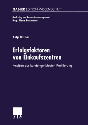 Buchcover Erfolgsfaktoren von Einkaufszentren | Antje Bastian | EAN 9783663014812 | ISBN 3-663-01481-9 | ISBN 978-3-663-01481-2