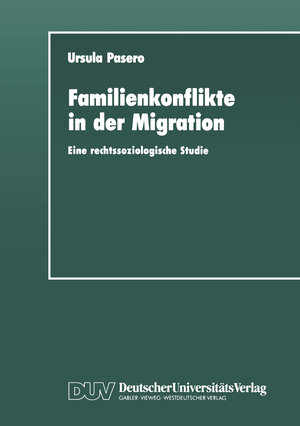 Buchcover Familienkonflikte in der Migration | Ursula Pasero | EAN 9783663016458 | ISBN 3-663-01645-5 | ISBN 978-3-663-01645-8