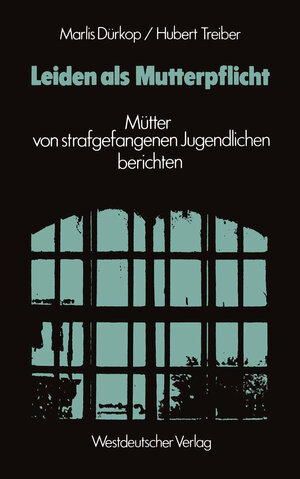 Buchcover Leiden als Mutterpflicht | Marlis Dürkop | EAN 9783663017042 | ISBN 3-663-01704-4 | ISBN 978-3-663-01704-2
