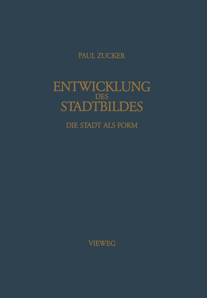Buchcover Entwicklung des Stadtbildes | Paul Zucker | EAN 9783663019015 | ISBN 3-663-01901-2 | ISBN 978-3-663-01901-5
