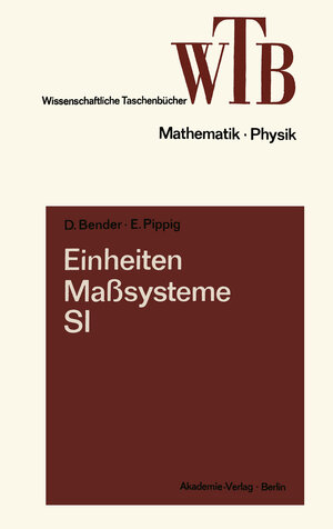 Buchcover Einheiten, Maßsysteme, SI | Dietrich Bender | EAN 9783663019763 | ISBN 3-663-01976-4 | ISBN 978-3-663-01976-3