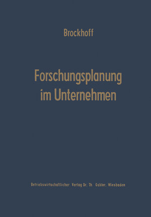 Buchcover Forschungsplanung im Unternehmen | Klaus Brockhoff | EAN 9783663020585 | ISBN 3-663-02058-4 | ISBN 978-3-663-02058-5