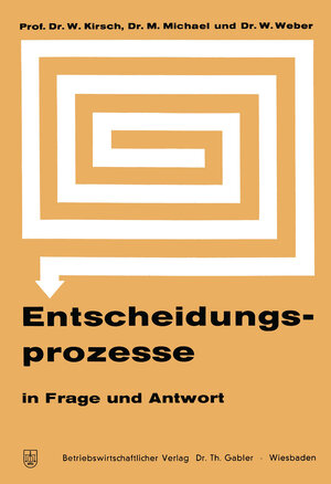 Buchcover Entscheidungsprozesse in Frage und Antwort | Werner Kirsch | EAN 9783663020776 | ISBN 3-663-02077-0 | ISBN 978-3-663-02077-6