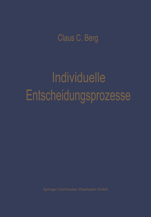 Buchcover Individuelle Entscheidungsprozesse: Laborexperimente und Computersimulation | Claus C. Berg | EAN 9783663020790 | ISBN 3-663-02079-7 | ISBN 978-3-663-02079-0