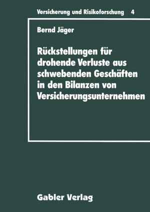Buchcover Rückstellungen für drohende Verluste aus schwebenden Geschäften in den Bilanzen von Versicherungsunternehmen | Bernd Jäger | EAN 9783663021117 | ISBN 3-663-02111-4 | ISBN 978-3-663-02111-7