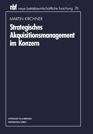 Buchcover Strategisches Akquisitionsmanagement im Konzern | Martin Kirchner | EAN 9783663021247 | ISBN 3-663-02124-6 | ISBN 978-3-663-02124-7