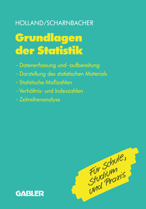 Buchcover Grundlagen der Statistik | Heinrich Holland | EAN 9783663021445 | ISBN 3-663-02144-0 | ISBN 978-3-663-02144-5