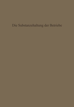 Buchcover Die Substanzerhaltung der Betriebe | Karl Hax | EAN 9783663022466 | ISBN 3-663-02246-3 | ISBN 978-3-663-02246-6