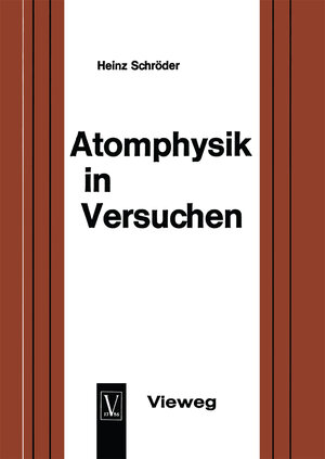 Buchcover Atomphysik in Versuchen | Heinz Schröder | EAN 9783663023210 | ISBN 3-663-02321-4 | ISBN 978-3-663-02321-0