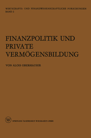 Buchcover Finanzpolitik und Private Vermögensbildung | Alois Oberhauser | EAN 9783663024446 | ISBN 3-663-02444-X | ISBN 978-3-663-02444-6