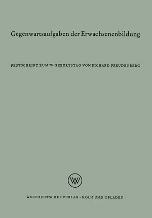 Buchcover Gegenwartsaufgaben der Erwachsenenbildung | Richard Freudenberg | EAN 9783663024743 | ISBN 3-663-02474-1 | ISBN 978-3-663-02474-3