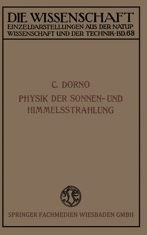 Buchcover Physik der Sonnen- und Himmelsstrahlung | Carl W. Dorno | EAN 9783663028239 | ISBN 3-663-02823-2 | ISBN 978-3-663-02823-9