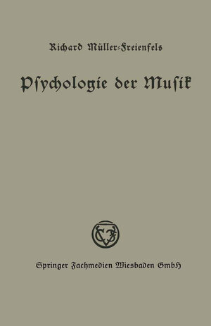 Buchcover Psychologie der Musik | Richard Müller-Freienfels | EAN 9783663028659 | ISBN 3-663-02865-8 | ISBN 978-3-663-02865-9