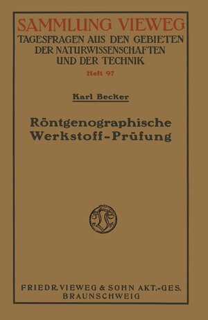 Buchcover Röntgenographische Werkstoff-Prüfung | Karl Becker | EAN 9783663028994 | ISBN 3-663-02899-2 | ISBN 978-3-663-02899-4
