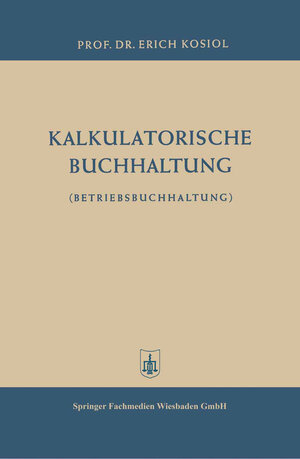 Buchcover Kalkulatorische Buchhaltung | Erich Kosiol | EAN 9783663033226 | ISBN 3-663-03322-8 | ISBN 978-3-663-03322-6